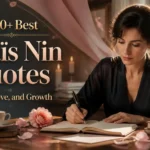 100+ Best Anais Nin Quotes on Life, Love, and Growth
