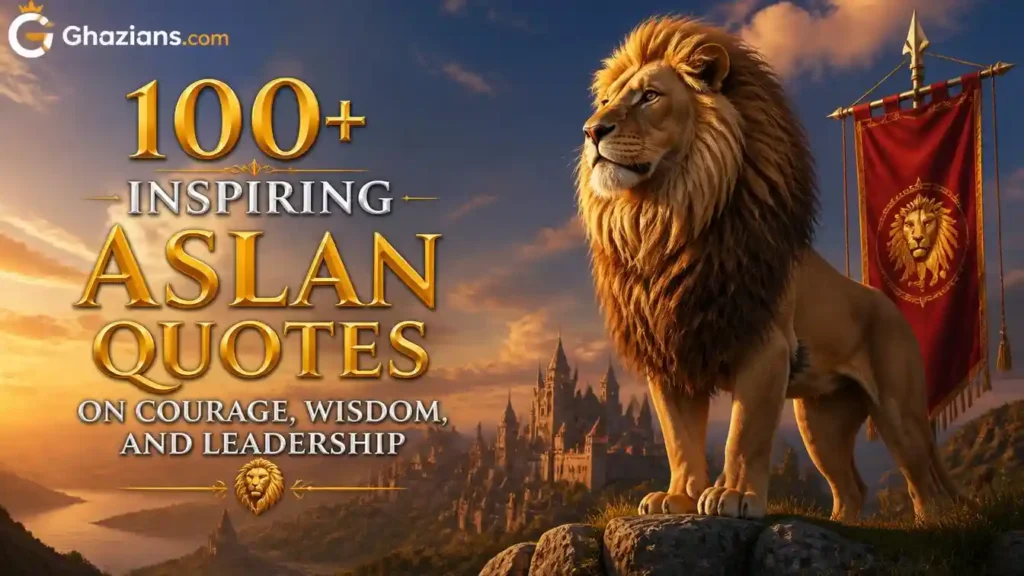 100+ Inspiring Aslan Quotes on Courage, Wisdom, and Leadership