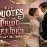 Best Quotes from Pride and Prejudice That Still Shine