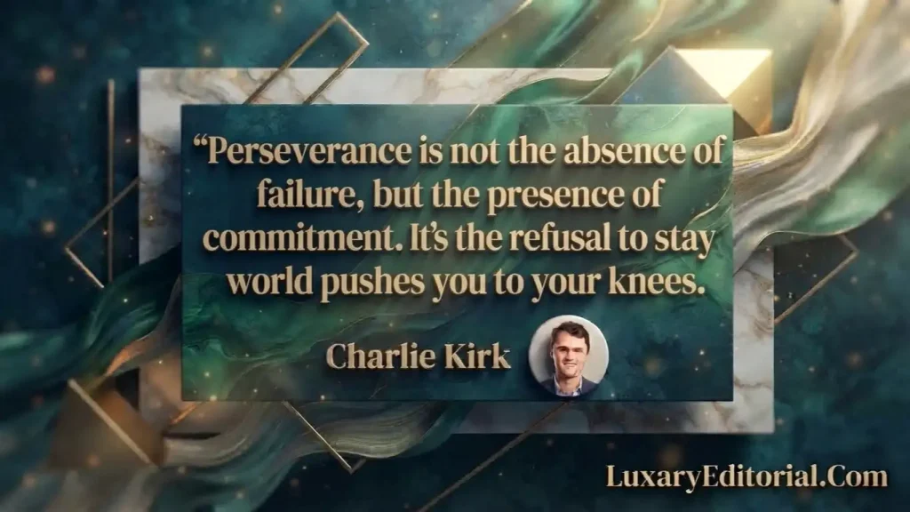 Charlie Kirk Quotes on Perseverance