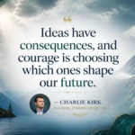 Explore 15 Powerful Charlie Kirk Best Quotes and Their Meanings